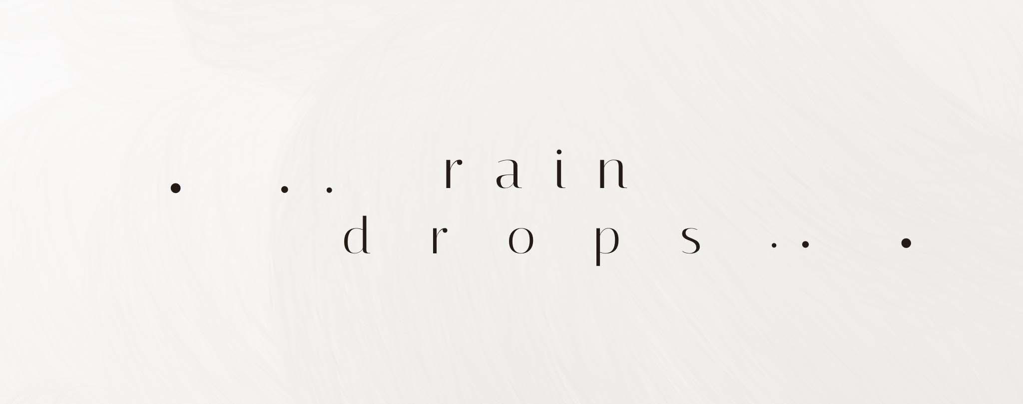 . ..rain drops.. .